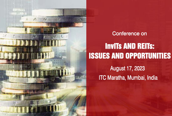 5th edition of InvITs and REITs | August 17, 2023 | ITC Maratha, Mumbai ...