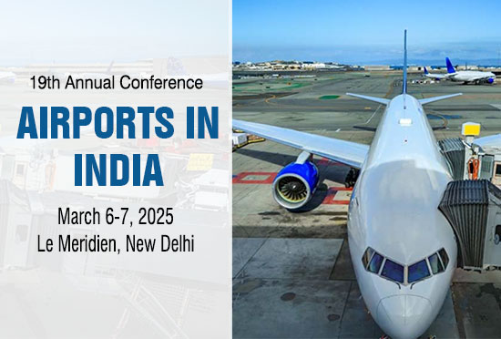 19th Annual Conference on Airports in India | March 6-7, 2025 | Le ...